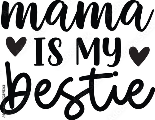 Mama is My Bestie