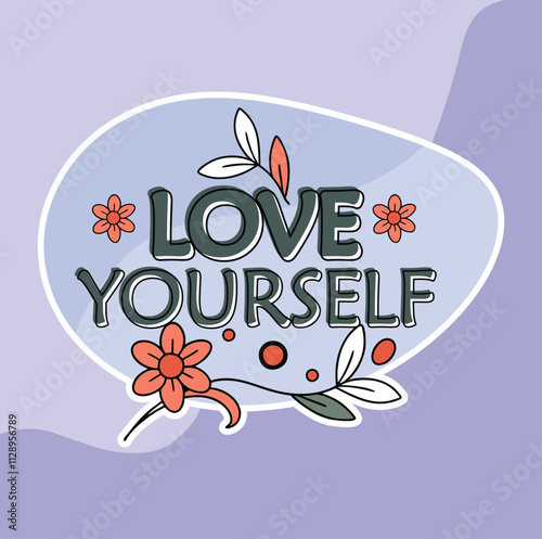 Love yourself motivational sticker for your business or personal use.