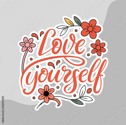 Love yourself motivational sticker for your business or personal use.