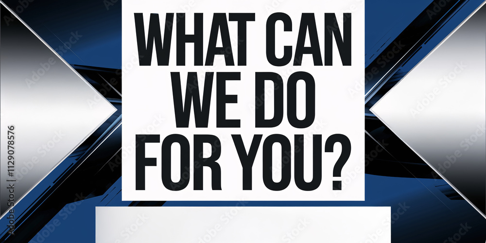 What Can We Do For You? Bold Typography with Metallic and Blue Geometric Design Elements What Can We Do For You? Bold Typography with Metallic and Blue Geometric Design Elements