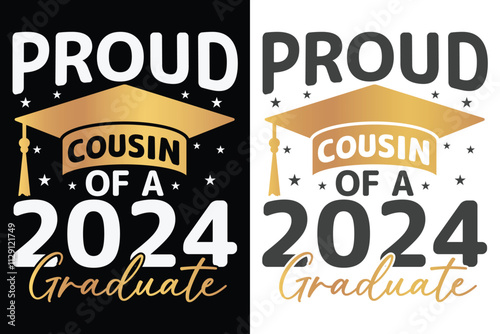 Proud Cousin Of A 2024 Graduate Typography Design, Educational Typography Design, Educational Motivational Tee Design, EPS