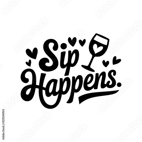 Sip Happens Typography T-Shirt Design Vetor File, Wine Glass Design Silhouette