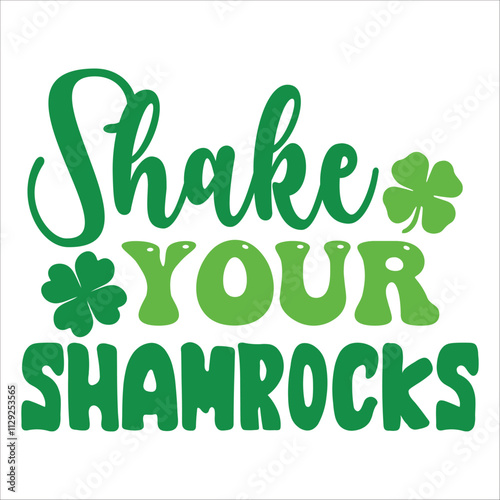 shake your shamrocks.it is a svg st petrick's day's svg design for use anywhere