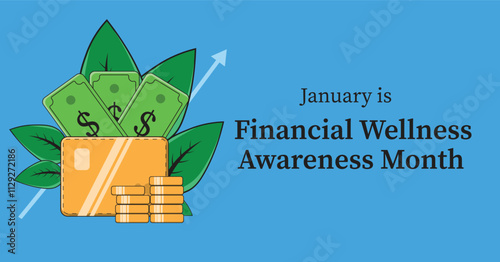 Financial Wellness Awareness Month Banner. Observed in January. Personal finance empowerment. Featuring a wallet with dollar bills and stacked gold coins. Vector illustration.