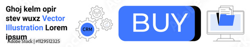 Text elements, gear and CRM icons, blue BUY button, and computer graphic with files. Ideal for digital marketing, data management, CRM systems, e-commerce, online transactions, technology. Landing