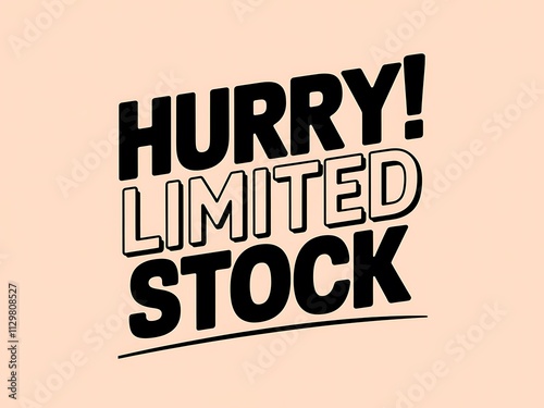 Hurry Limited Stock Announcement Graphic Design
