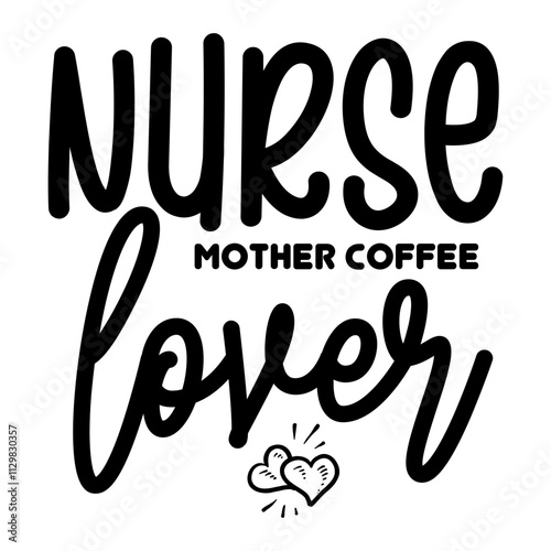 Nurse Mother Coffee Lover SVG 