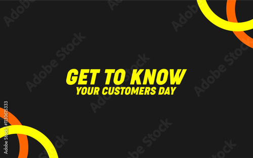 Get To Know Your Customers Day