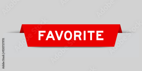 Red color inserted label with word favorite on gray background