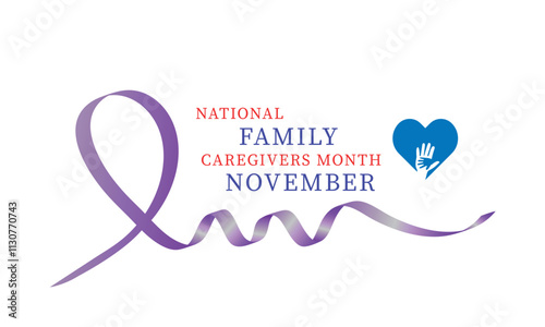 Family Caregivers month is observed every year in November. Holiday concept. Template for card.