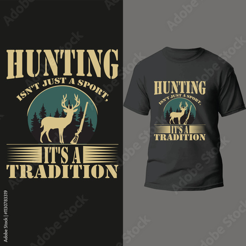 "Hunting isn't just a sport; it's a tradition."