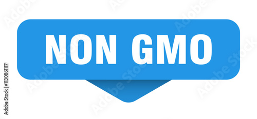 NON GMO STICKER, BUTTON, SIGN