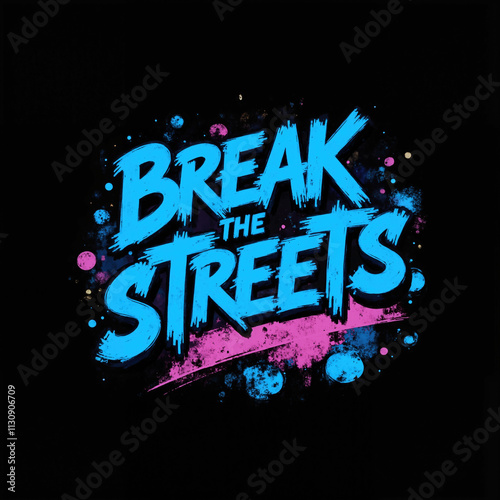 The image is a poster for a band called Break the Streets. The poster is colorful and has a graffiti-like style. The band's name is written in bold letters