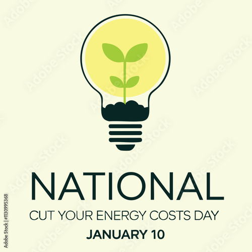 Illustration promoting January 10 as National Cut Your Energy Costs Day, featuring a lightbulb with a plant. Encourages energy efficiency and eco-friendly practices for sustainable living.