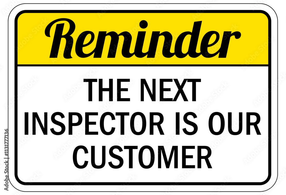 Fototapeta premium Quality control sign the next inspector is our customer
