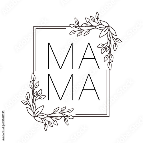 Mama in floral frame svg cut file. Isolated vector illustration.