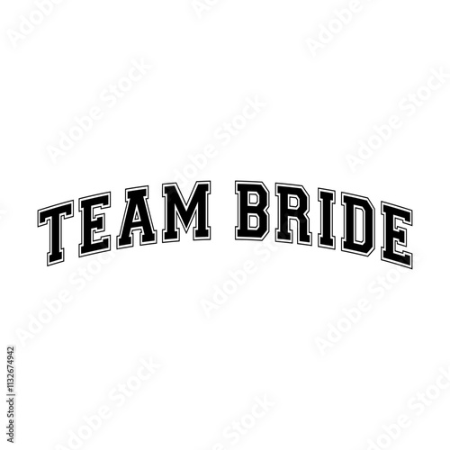 Team bride arched college text svg cut file. Isolated vector illustration.