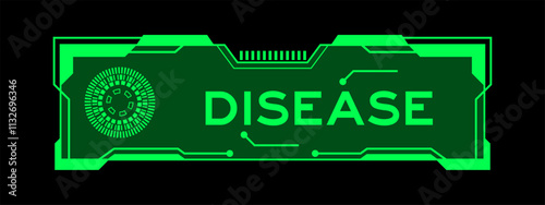 Green color of futuristic hud banner that have word disease on user interface screen on black background