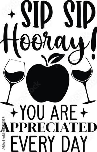 sip sip hooray! you are appreciated every day SVG