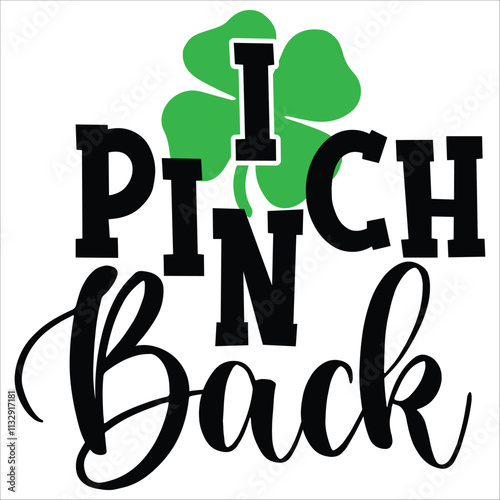 i pinch back.patrick's day.it is a svg st patrick's day's svg design for use anywhere