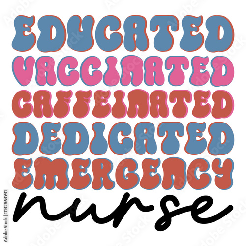 Educated Vaccinated Caffeinated Dedicated Emergency Nurse
