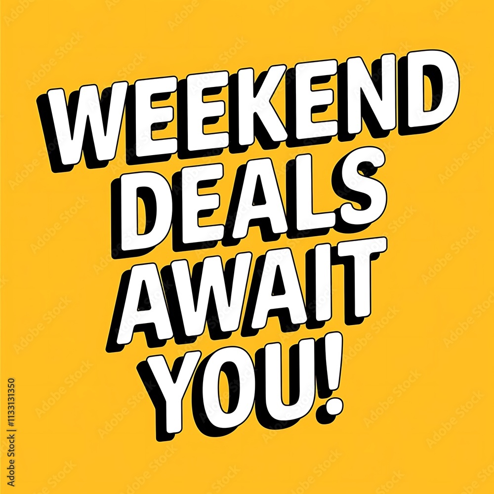 Obraz premium Weekend Deals Await You Exciting Offers For The Weekend