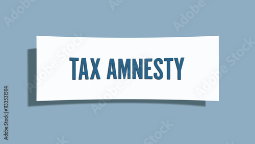 Tax amnesty.. A card isolated on blue background.