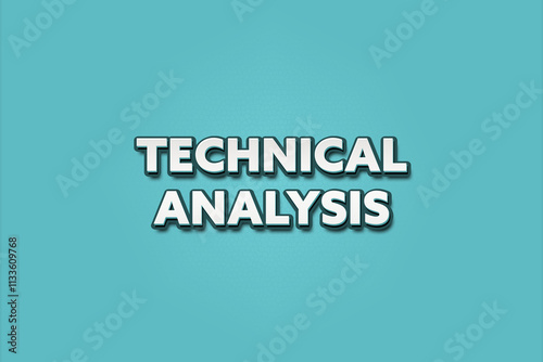 Technical Analysis. A Illustration with white text isolated on light green background. photo