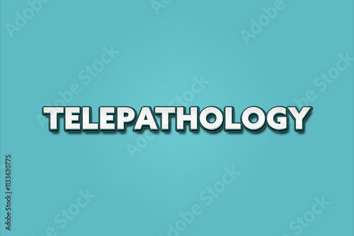 Telepathology. A Illustration with white text isolated on light green background. photo