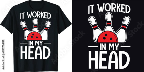 It worked in my head Funny Bowler Bowling Retro Vintage T-shirt Design, Bowling Premium vector, Bowler Bowling T-shirt Design 