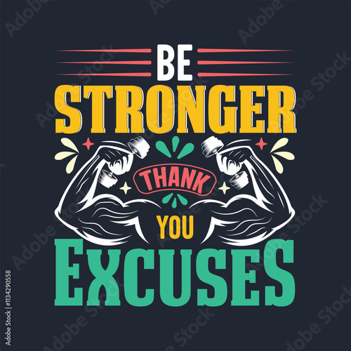 Be stronger thank you excuses, typography quote.