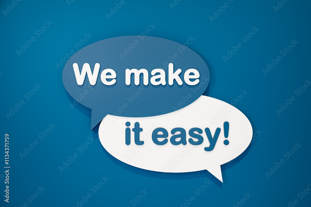 We make it easy. Speech bubble, text in white and blue against a blue background. Support, service, solution. 3D illustration We make it easy. Speech bubble, text in white and blue against a blue background. Support, service, solution. 3D illustration