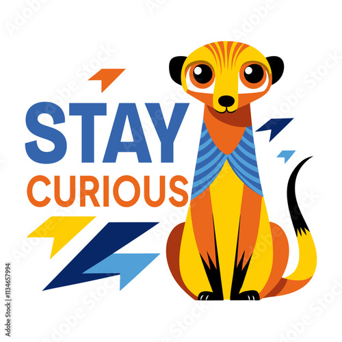 Meerkat character with stay curious text, flat sticker 

