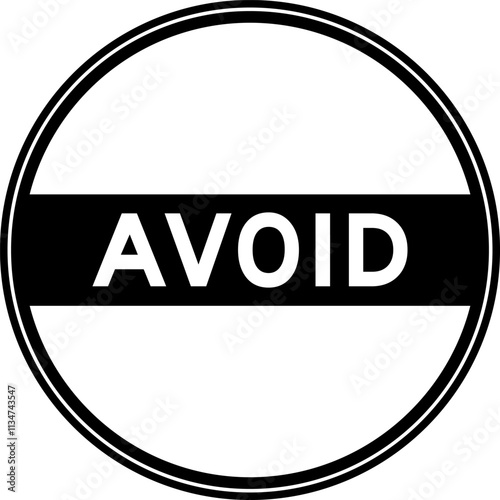 Black color round seal sticker in word avoid on white background