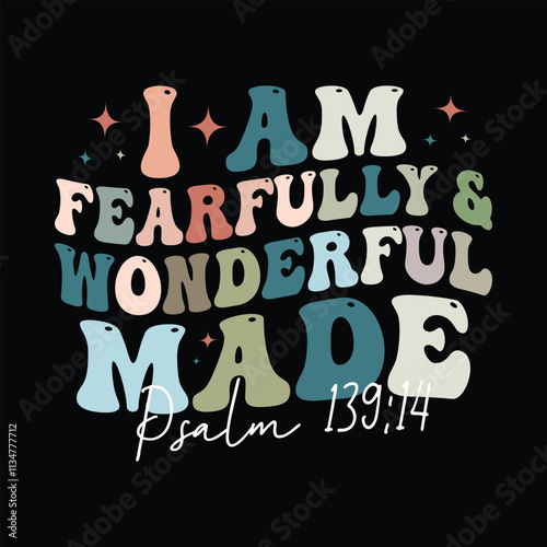I am fearfully and wonderful made psalm