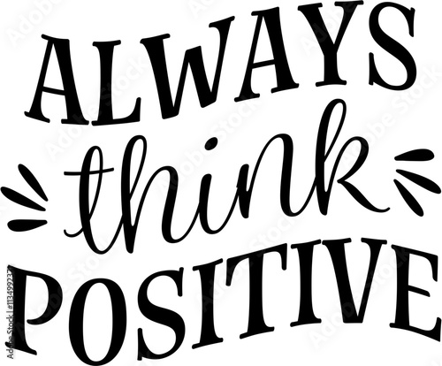 Always Think Positive Typography