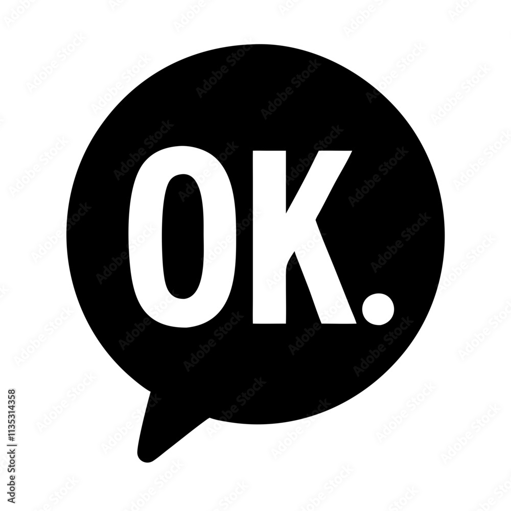 Black Round Shape with OK Message Icon Silhouette – Vector Illustration Design on White Background Black Round Shape with OK Message Icon Silhouette – Vector Illustration Design on White Background