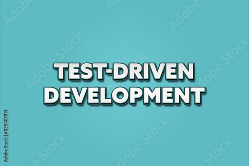 Test-Driven Development. A Illustration with white text isolated on light green background. photo