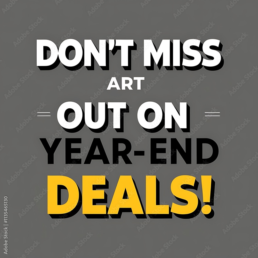 Fototapeta premium Dont Miss Out On Art Year End Deals