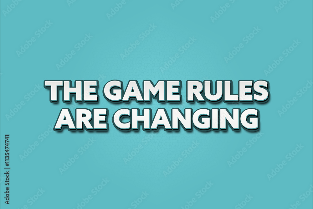 The game rules are changing.. A Illustration with white text isolated on light green background. The game rules are changing.. A Illustration with white text isolated on light green background.