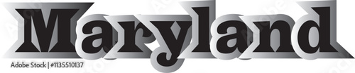 This image features the word "MARYLAND" in bold, uppercase black typography, outlined in gray, with a shadow effect that adds depth and contrast. The three-dimensional style enhances readability .