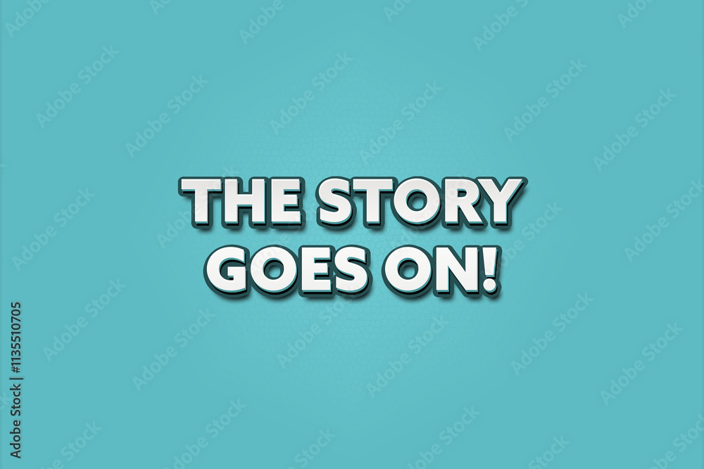 Fototapeta premium The Story goes on. A Illustration with white text isolated on light green background.