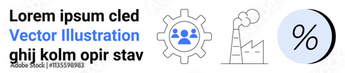 Gear with team icon, industrial factory with smokestack, and percentage symbol. Ideal for business, teamwork, industry, efficiency, productivity, economics, financial growth. Landing page