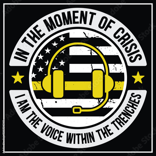 In The Moment Of Crisis I Am The Voice Within The Trenches Dispatcher T-shirt Design, 911 Dispatcher Gift,  Emergency Dispatcher