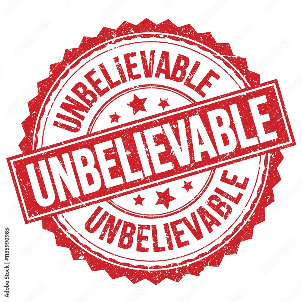 UNBELIEVABLE text on red round stamp sign UNBELIEVABLE text on red round stamp sign