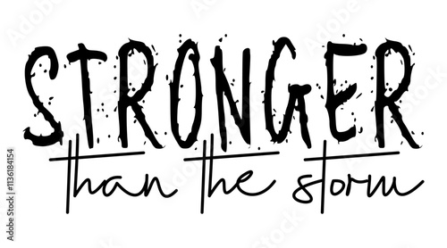 Stronger Than The Storm, Inspirational Quote T shirt Design Graphic Vector