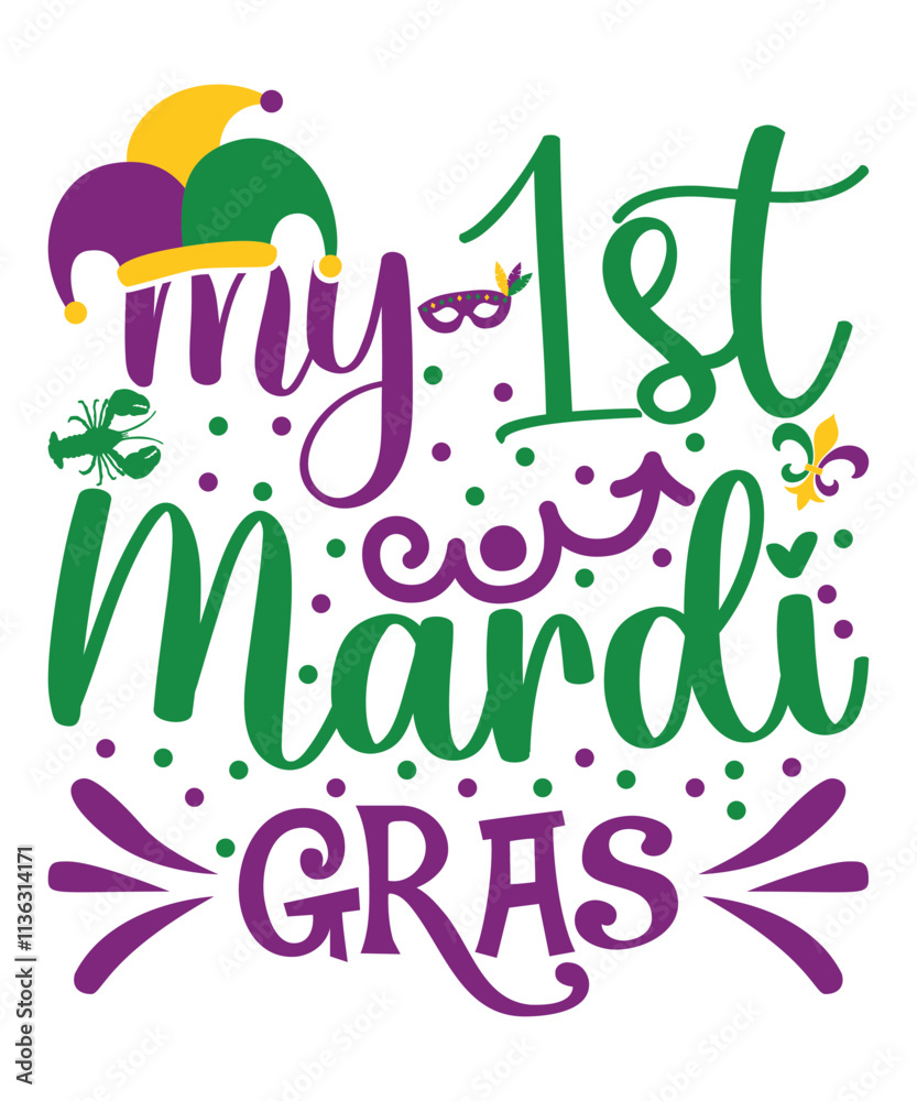 Fototapeta premium My 1st Mardi Gras Mardi Gras shirt print template, Typography design for Carnival celebration, Christian feasts, Epiphany, culminating Ash Wednesday, Shrove Tuesday.