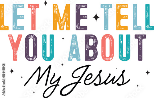 let me tell you about my jesus