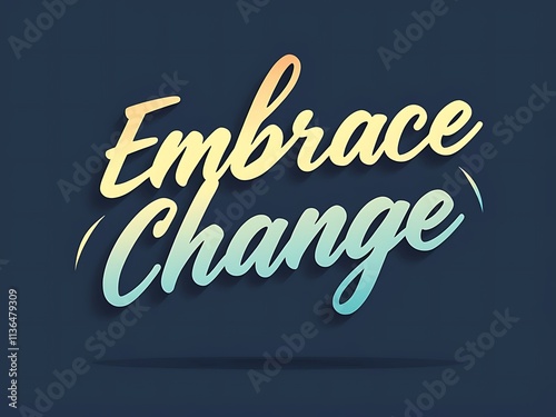 Embrace Change Inspirational Motivational Design photo