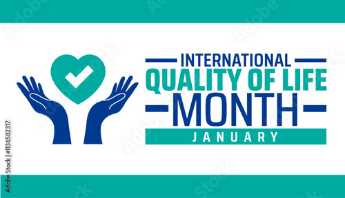 International Quality of Life Month background, banner or poster design template. observed every year in January. Holiday concept. Use to any Template, card, poster, placard, template.